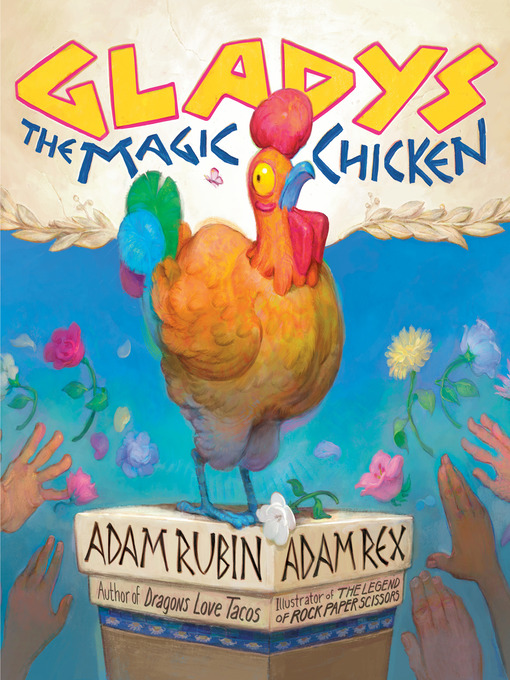 Title details for Gladys the Magic Chicken by Adam Rubin - Wait list